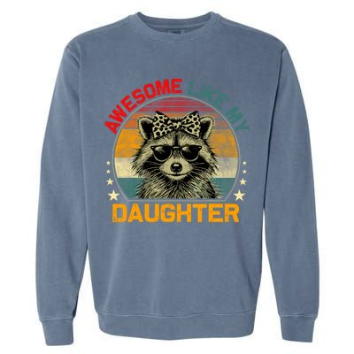 Awesome Like My Daughter Retro Funny Father's Day Dad  Garment-Dyed Sweatshirt