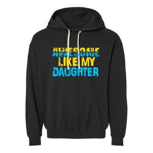 Awesome Like My Daughter Fathers Day Dad Garment-Dyed Fleece Hoodie