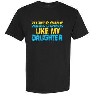 Awesome Like My Daughter Fathers Day Dad Garment-Dyed Heavyweight T-Shirt