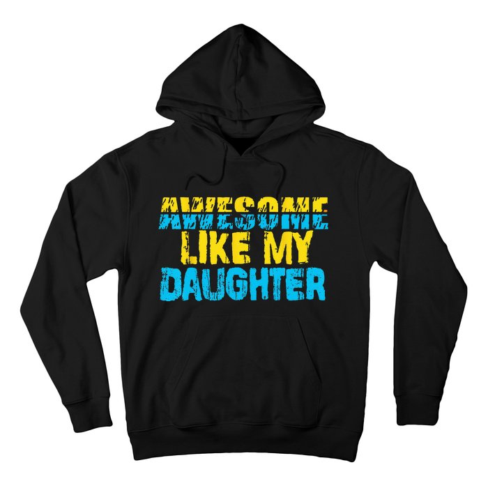 Awesome Like My Daughter Fathers Day Dad Hoodie