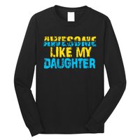 Awesome Like My Daughter Fathers Day Dad Long Sleeve Shirt