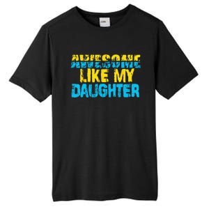 Awesome Like My Daughter Fathers Day Dad Tall Fusion ChromaSoft Performance T-Shirt