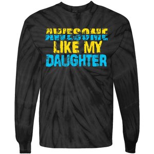 Awesome Like My Daughter Fathers Day Dad Tie-Dye Long Sleeve Shirt