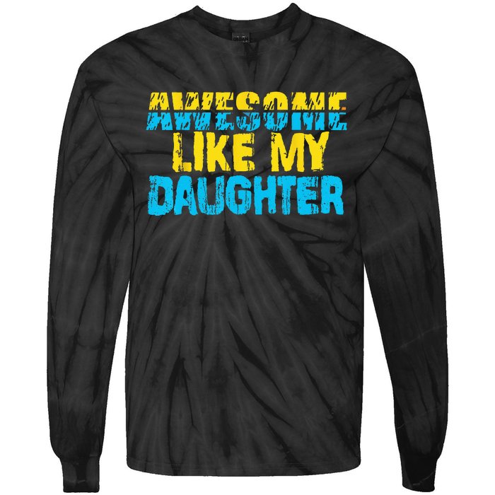 Awesome Like My Daughter Fathers Day Dad Tie-Dye Long Sleeve Shirt