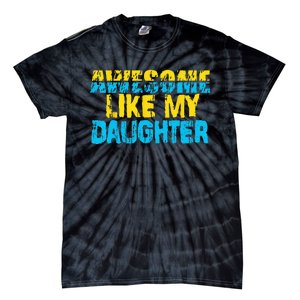 Awesome Like My Daughter Fathers Day Dad Tie-Dye T-Shirt