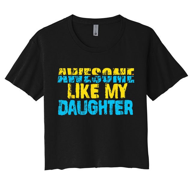 Awesome Like My Daughter Fathers Day Dad Crop Top