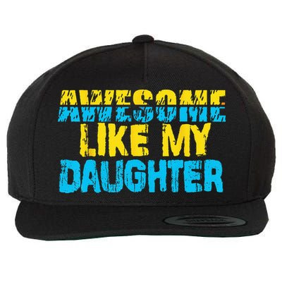 Awesome Like My Daughter Fathers Day Dad Wool Snapback Cap