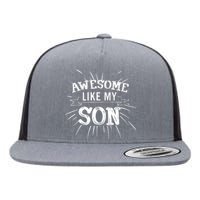 Awesome Like My Son Daddy Papa Dad Father Sayings Flat Bill Trucker Hat