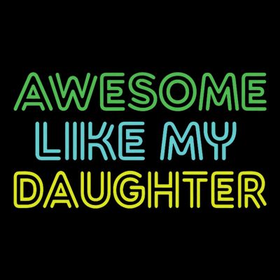 Awesome Like My Daughter Funny Dad Joke Gift Fathers Day T-Shirt