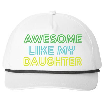 Awesome Like My Daughter Funny Dad Joke Gift Fathers Day Snapback Five-Panel Rope Hat