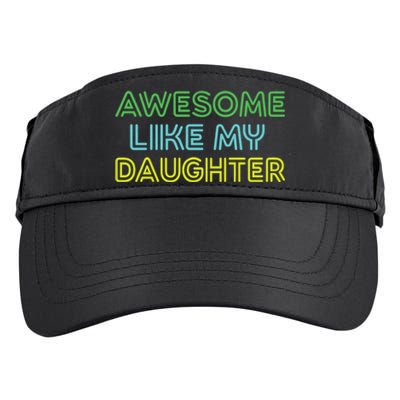 Awesome Like My Daughter Funny Dad Joke Gift Fathers Day Adult Drive Performance Visor