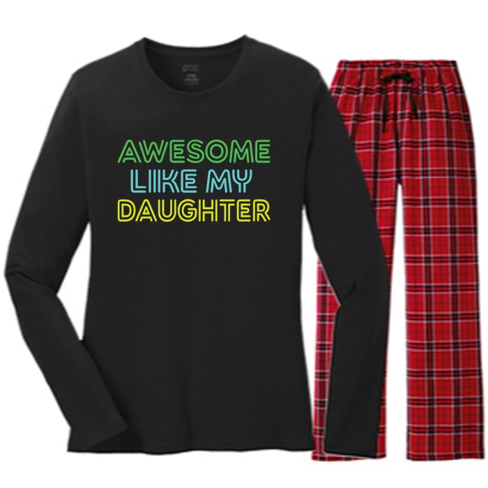 Awesome Like My Daughter Funny Dad Joke Gift Fathers Day Women's Long Sleeve Flannel Pajama Set 