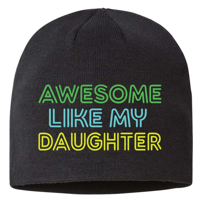 Awesome Like My Daughter Funny Dad Joke Gift Fathers Day Sustainable Beanie