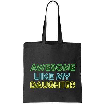 Awesome Like My Daughter Funny Dad Joke Gift Fathers Day Bag