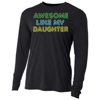 Awesome Like My Daughter Funny Dad Joke Gift Fathers Day Cooling Performance Long Sleeve Crew