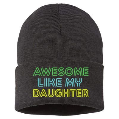 Awesome Like My Daughter Funny Dad Joke Gift Fathers Day Sustainable Knit Beanie