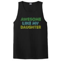 Awesome Like My Daughter Funny Dad Joke Gift Fathers Day PosiCharge Competitor Tank