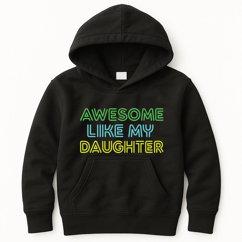 Awesome Like My Daughter Funny Dad Joke Gift Fathers Day Kids Hoodie