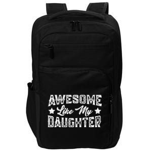 Awesome Like My Daughter Dad Loving FatherS Day Impact Tech Backpack