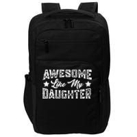 Awesome Like My Daughter Dad Loving FatherS Day Impact Tech Backpack