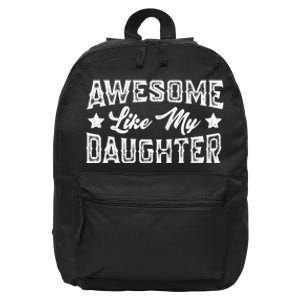 Awesome Like My Daughter Dad Loving FatherS Day 16 in Basic Backpack