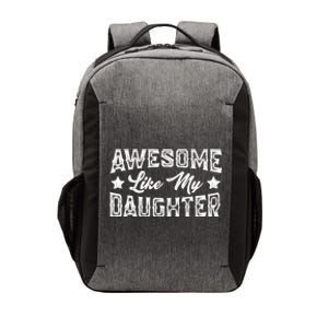 Awesome Like My Daughter Dad Loving FatherS Day Vector Backpack