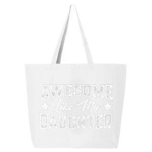 Awesome Like My Daughter Dad Loving FatherS Day 25L Jumbo Tote