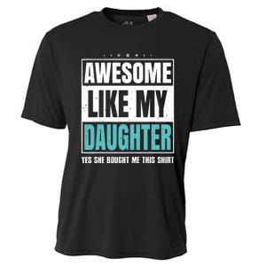 Awesome Like My Daughter Fathers Day Yes She Bought Me This Cooling Performance Crew T-Shirt