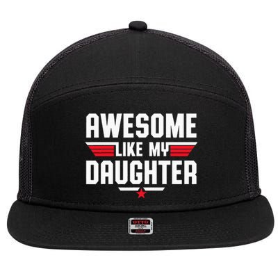 Awesome Like My Daughter Fathers Day Dad 7 Panel Mesh Trucker Snapback Hat