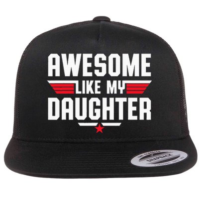 Awesome Like My Daughter Fathers Day Dad Flat Bill Trucker Hat