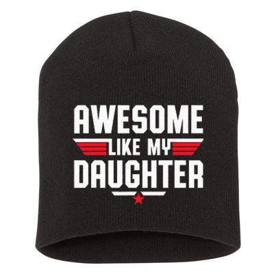 Awesome Like My Daughter Fathers Day Dad Short Acrylic Beanie