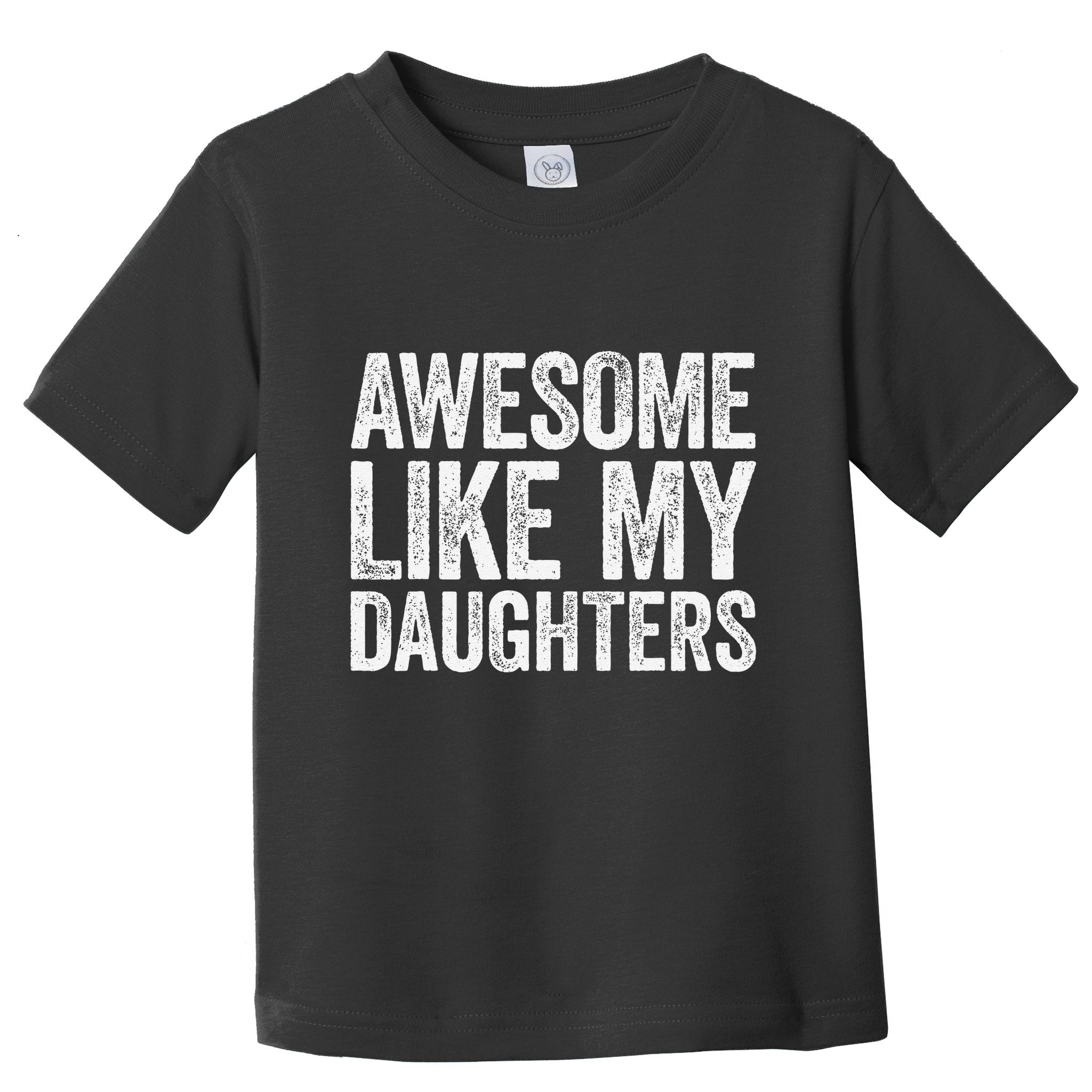 Awesome Like My Daughters Dad Fathers Day Toddler T-Shirt