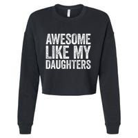 Awesome Like My Daughters Dad Fathers Day Cropped Pullover Crew