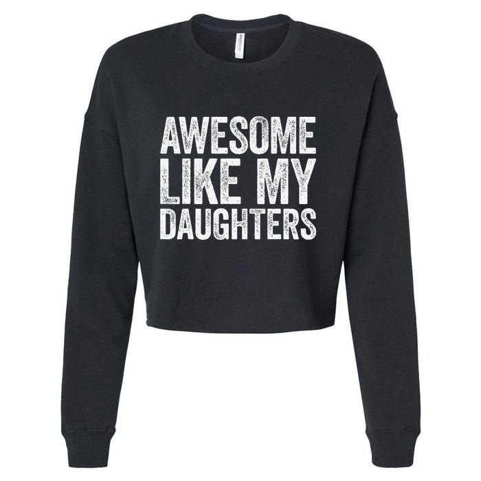 Awesome Like My Daughters Dad Fathers Day Cropped Pullover Crew