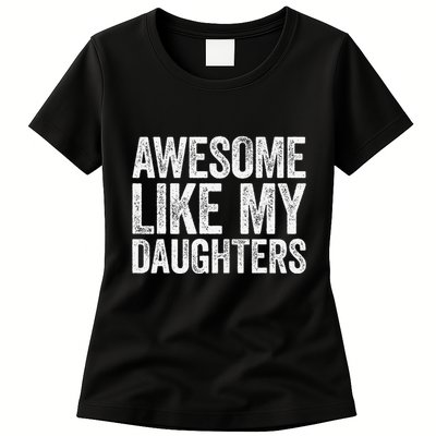 Awesome Like My Daughters Dad Fathers Day Womens T-Shirt