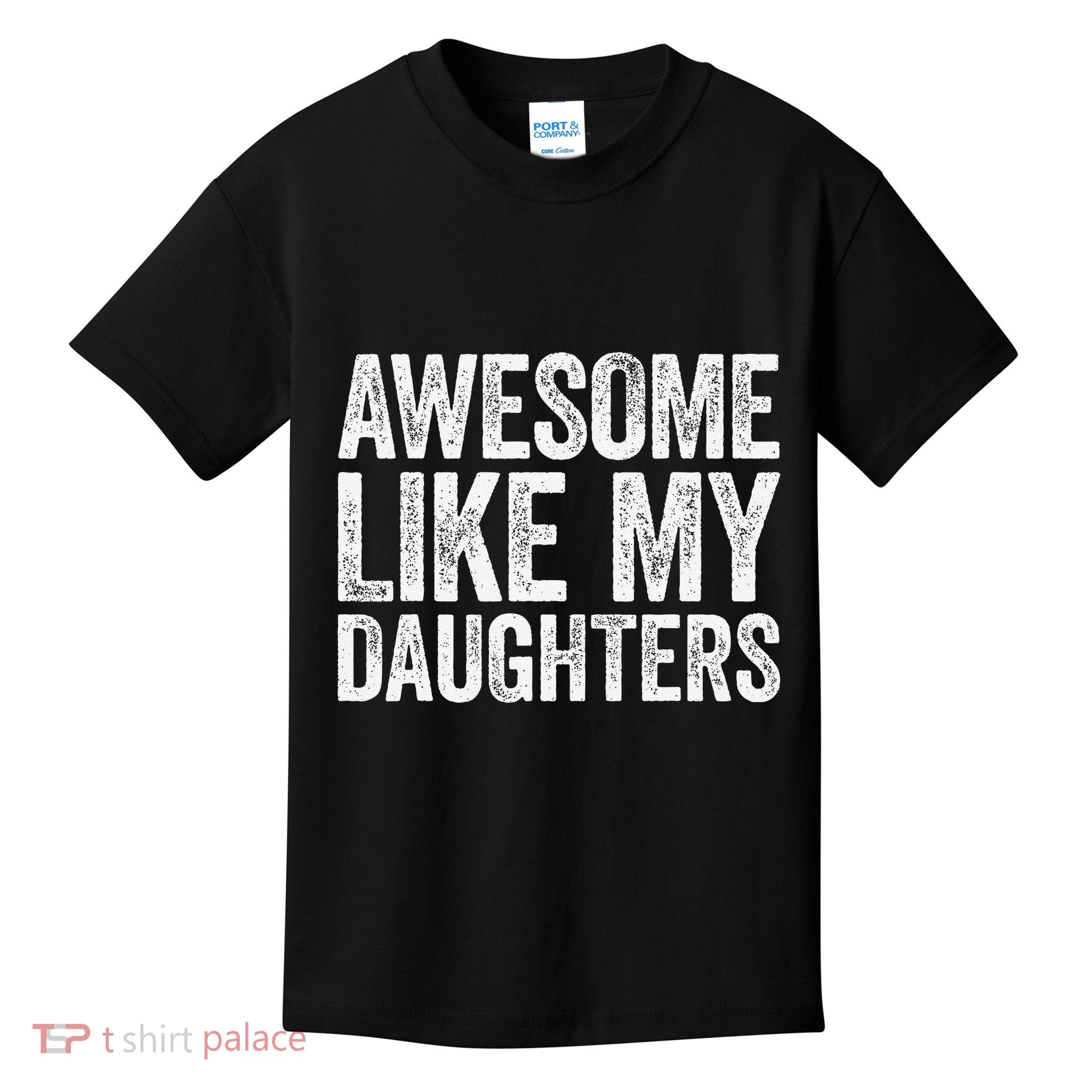 Awesome Like My Daughters Dad Fathers Day Kids T-Shirt