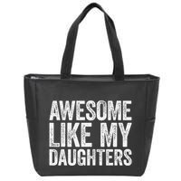 Awesome Like My Daughters Dad Fathers Day Zip Tote Bag