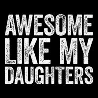 Awesome Like My Daughters Dad Fathers Day Zip Tote Bag