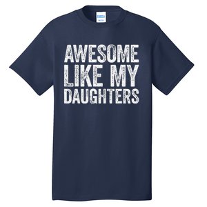 Awesome Like My Daughters Dad Fathers Day Tall T-Shirt