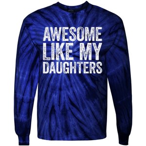 Awesome Like My Daughters Dad Fathers Day Tie-Dye Long Sleeve Shirt