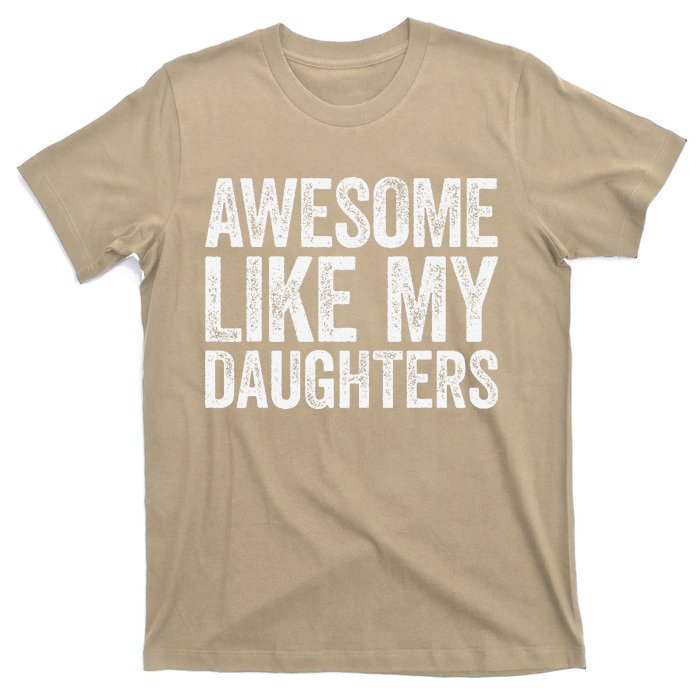 Awesome Like My Daughters Dad Fathers Day T-Shirt