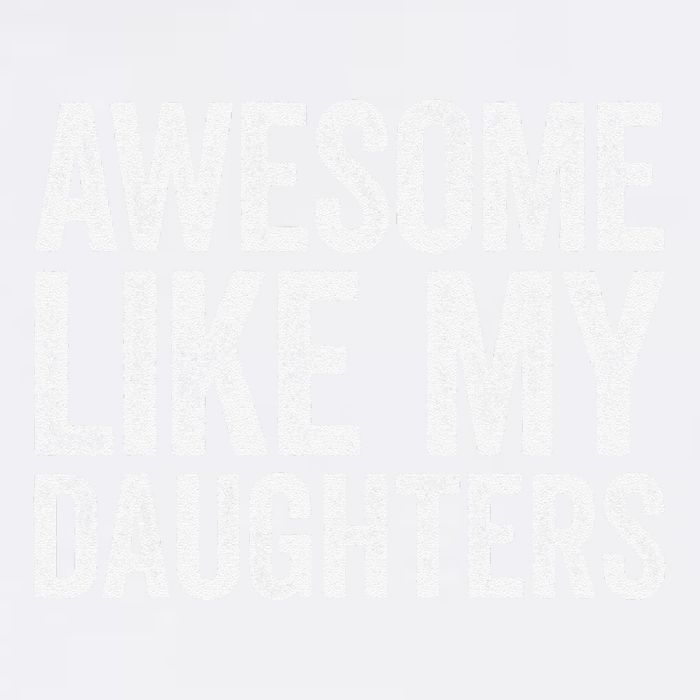 Awesome Like My Daughters Dad Fathers Day Garment-Dyed Sweatshirt
