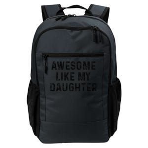 Awesome Like My Daughter Funny Mothers Fathers Day Mom Dad Daily Commute Backpack