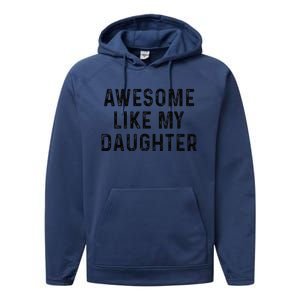 Awesome Like My Daughter Funny Mothers Fathers Day Mom Dad Performance Fleece Hoodie