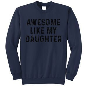 Awesome Like My Daughter Funny Mothers Fathers Day Mom Dad Sweatshirt