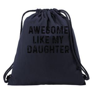 Awesome Like My Daughter Funny Mothers Fathers Day Mom Dad Drawstring Bag