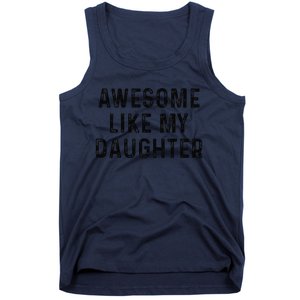 Awesome Like My Daughter Funny Mothers Fathers Day Mom Dad Tank Top