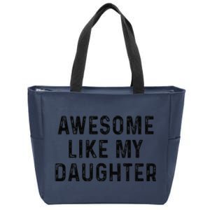 Awesome Like My Daughter Funny Mothers Fathers Day Mom Dad Zip Tote Bag