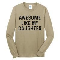 Awesome Like My Daughter Funny Mothers Fathers Day Mom Dad Tall Long Sleeve T-Shirt