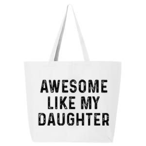 Awesome Like My Daughter Funny Mothers Fathers Day Mom Dad 25L Jumbo Tote